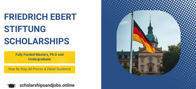 Friedrich Ebert Stiftung Scholarship 2025 – Fully Funded Study in Germany