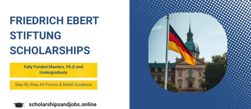 Friedrich Ebert Stiftung Scholarship 2025 – Fully Funded Study in Germany
